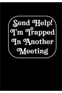 Send Help! I'm Trapped In Another Meeting