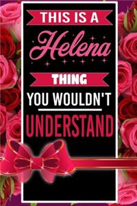 This is A Helena Thing You wouldn't understand personalized name notebook for girls and women