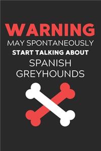 Warning May Spontaneously Start Talking About Spanish Greyhounds