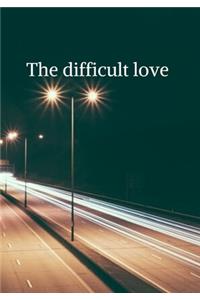 The Difficult Love