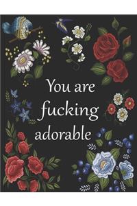 You are fucking adorable