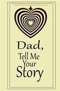 Dad, I want to hear your story