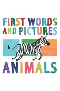 First Words and Pictures: Animals