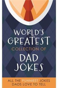 The World's Greatest Collection of Dad Jokes