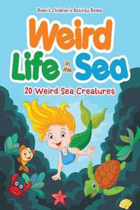 Weird Life in the Sea