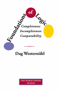 Foundations of Logic – Completeness, Incompleteness, Computability
