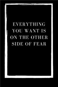 Everything You Want Is on the Other Side of Fear