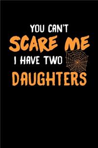 You Can't Scare Me I Have Two Daughters