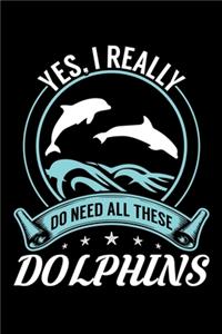 Yes, I Really Do Need All These Dolphins