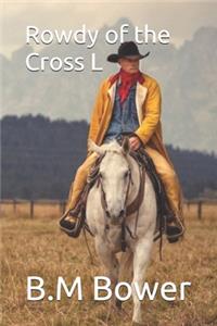 Rowdy of the Cross L