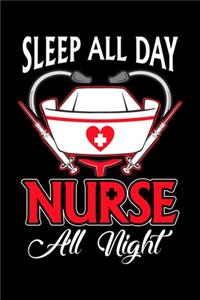 Sleep All Day Nurse All Night