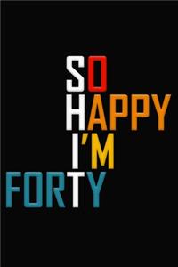 So Happy I'm Forty