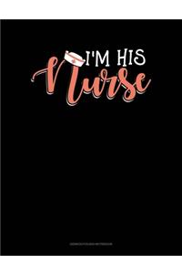 I'm His Nurse