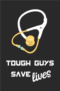 Tough Guys Save Lives