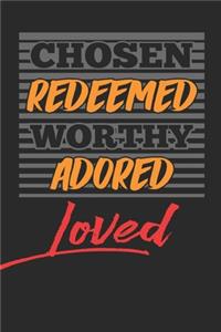 Chosen Redeemed Worthy Adored Loved