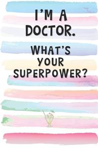 I'm a Doctor. What's Your Superpower?