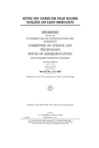 Setting new courses for polar weather satellites and earth observations