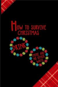 How to survive Christmas Drink there Are No Other Ways