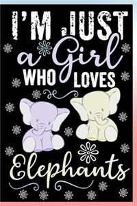 I'm Just a Girl Who Loves Elephants Notebooks