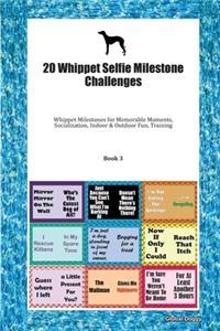 20 Whippet Selfie Milestone Challenges