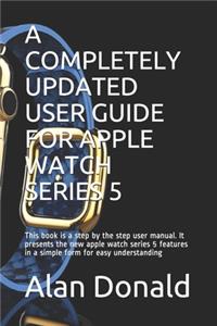 A Completely Updated User Guide for Apple Watch Series 5