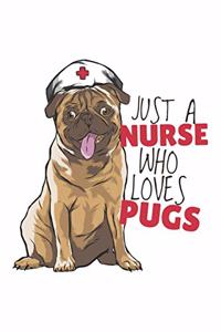 Just A Nurse Who Loves Pugs