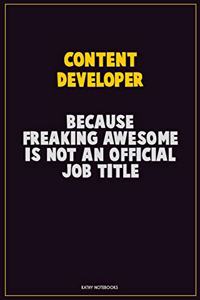Content Developer, Because Freaking Awesome Is Not An Official Job Title