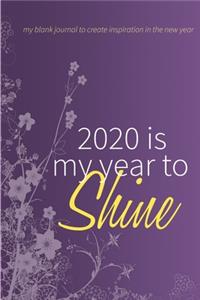 2020 Is My Year To Shine