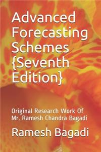 Advanced Forecasting Schemes {Seventh Edition}