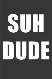 Suh Dude Notebook