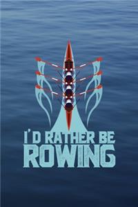 I'd Rather Be Rowing