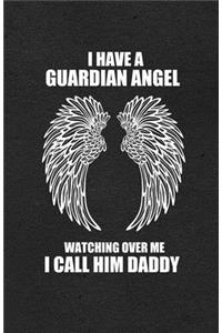 I Have a Guardian Angel Watching Over Me I Call Him Daddy A5 Lined Notebook