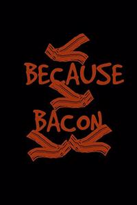Because bacon