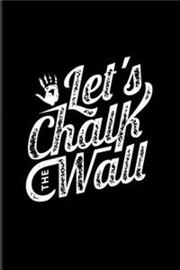 Let's Chalk The Wall