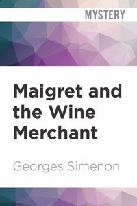 Maigret and the Wine Merchant