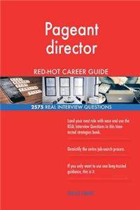 Pageant director RED-HOT Career Guide; 2575 REAL Interview Questions