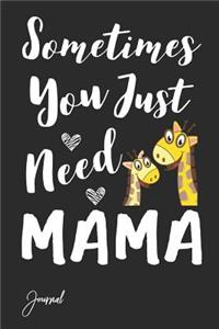Sometimes You Just Need Mama Journal