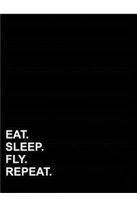 Eat Sleep Fly Repeat