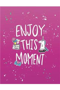 Enjoy this moment