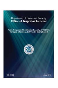 Radio Frequency Identification Security at Uscis Is Managed Effectively, But Can Be Strengthened