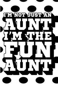 I'm Not Just an Aunt I'm the Fun Aunt