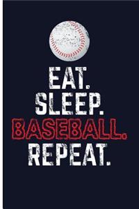 Eat. Sleep. Baseball. Repeat.