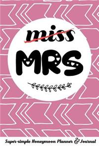 Miss Mrs Super-Simple Honeymoon Planner & Journal