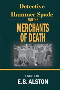Detective Hammer Spade and the Merchants of Death