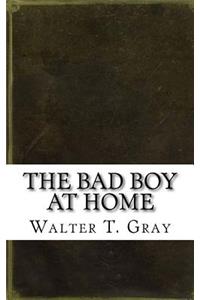 The Bad Boy At Home