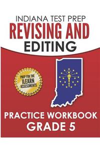 Indiana Test Prep Revising and Editing Practice Workbook Grade 5