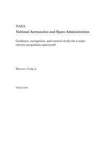 Guidance, Navigation, and Control Study for a Solar Electric Propulsion Spacecraft
