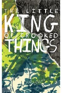 The Little King of Crooked Things