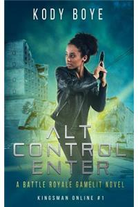 Alt Control Enter: A GameLit Novel