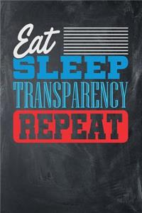 Eat Sleep Transparency Repeat